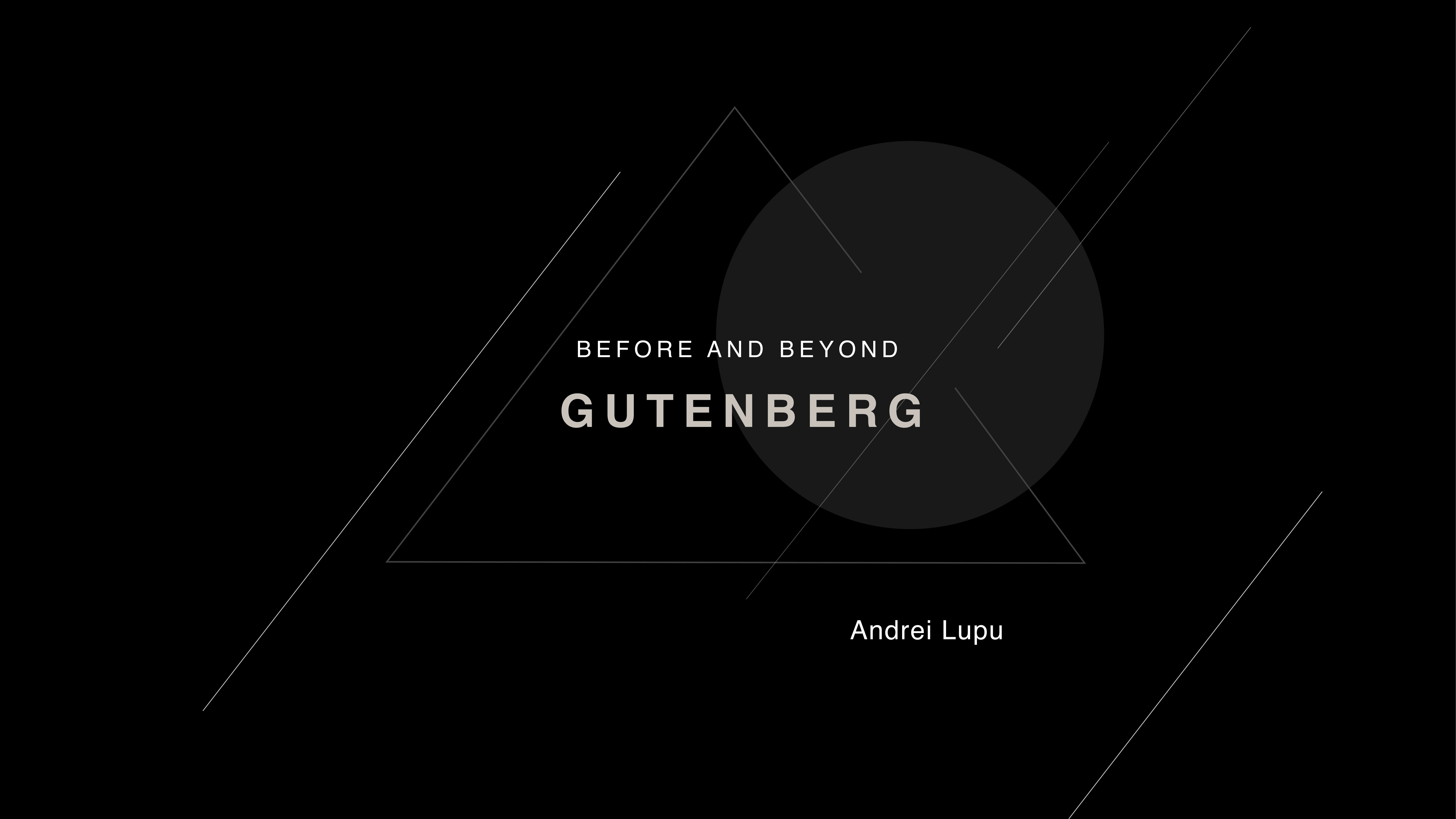 Before and Beyond Gutenberg